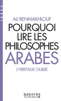 Pourquoi lire les philosophes arabes (Espaces Libres - Idées), L'héritage oublié