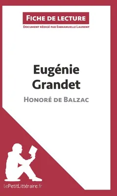 Eugénie Grandet d'Honoré de Balzac (Fiche de lecture), Analyse complète et résumé détaillé de l'oeuvre