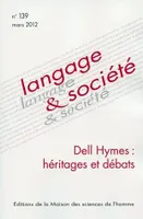 Langage et société, n°139/mars 2012, Dell Hymes : héritages et débats