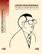 Léon Moussinac Critiques et théoricien des arts