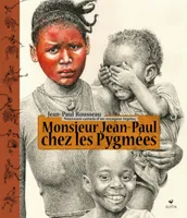 Monsieur Jean-Paul chez les Pygmées - Nouveaux carnets d'un