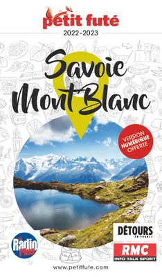 Guide Savoie - Mont-Blanc 2022-2023 Petit Futé