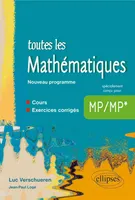 Toutes les Mathématiques MP - cours et exercices corrigés - Nouveau programme