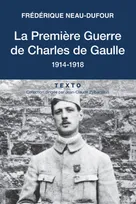 La première guerre de Charles de Gaulle, 1914-1918