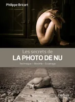 Les secrets de la photo de nu, Pose - Composition - Eclairage.