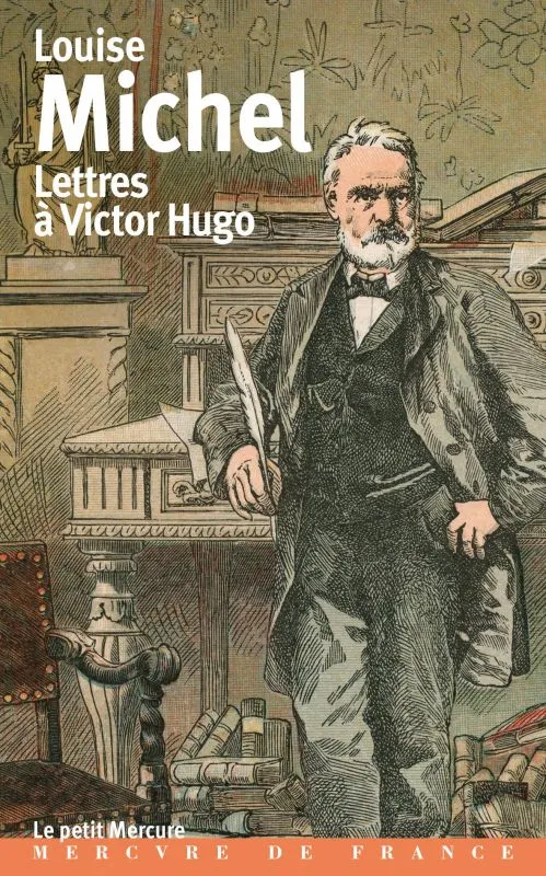 Livres Littérature et Essais littéraires Romans contemporains Francophones Lettres à Victor Hugo, (1850-1879) Louise MICHEL