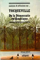 Tocqueville, De la démocratie en Amérique