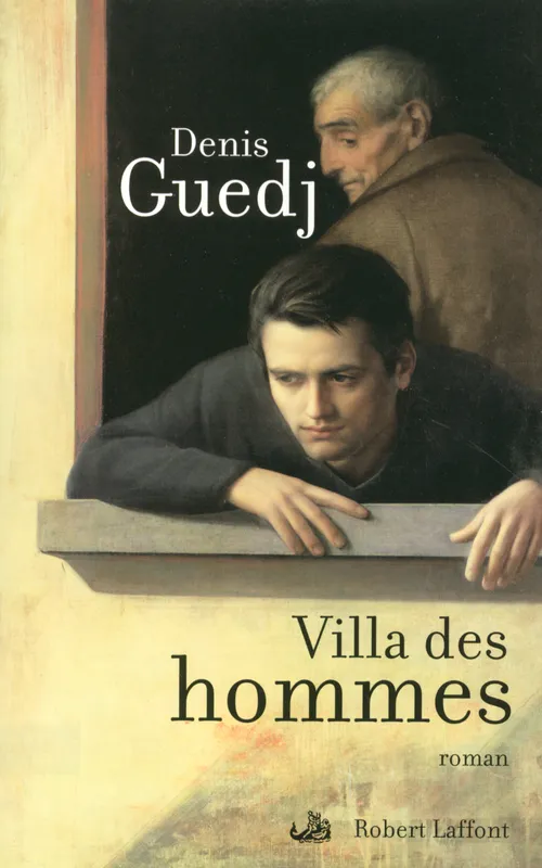 Livres Littérature et Essais littéraires Romans contemporains Francophones Villa des hommes, roman Denis Guedj