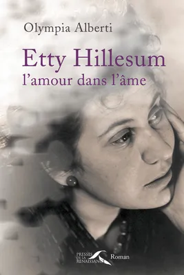 Etty Hillesum l'amour dans l'âme