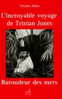 Incroyable Voyage De Tristan Jones