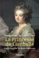 La princesse de Lamballe, L'amie sacrifiée de marie-antoinette