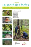 La santé des forêts (2e édition), Diagnostic, prévention et gestion