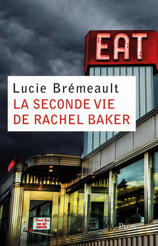 Livres Polar Thriller La seconde vie de Rachel Baker, Roman Lucie Brémeault
