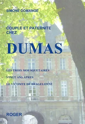Couple et paternité chez Dumas, 