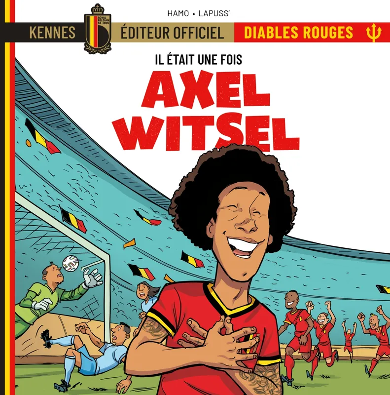 Livres Jeunesse de 6 à 12 ans Premières lectures Axel Witsel, Il était une fois les Diables Rouges - Axel Witsel Hamo
