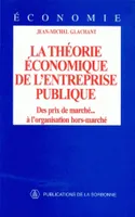 La théorie économique de l'entreprise publique, Des prix de marché... à l'organisation hors-marché