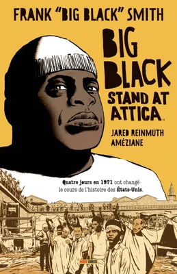 Big Black Stand at Attica, Quatre jours en 1971 ont changé le cours de l'histoire des états-unis