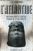 L'Atlantide mythologie et cultes., mythologie et cultes