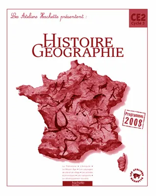 Les Ateliers Hachette Histoire-Géographie CE2 - Guide pédagogique - Ed.2009