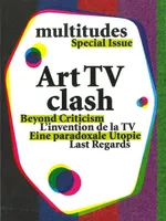 Multitudes Hors Serie N°2, Art TV Clash