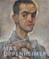 Max Oppenheimer Expressionist of the first hour /anglais/allemand