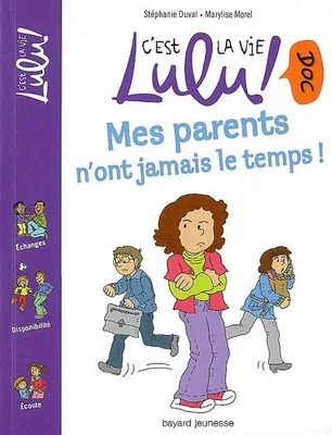 C'est la vie Lulu doc !, 3, 3/MES PARENTS N'ONT JAMAIS LE TEMPS