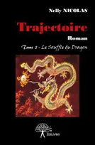 2, Trajectoire, Roman     Tome 2 - Le Souffle du Dragon