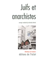 Juifs et anarchistes / histoire d'une rencontre, histoire d'une rencontre