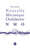 Nouvelle Mécanique Ondulatoire (NMO)