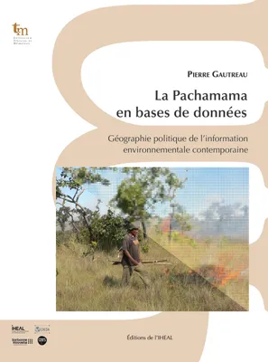La Pachamama en bases de données, Géographie politique de l'information environnementale contemporaine