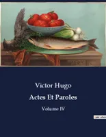 Actes Et Paroles, Volume IV