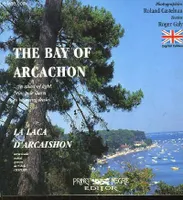 The Bay of Arcachon / La Laca d'Arcaishon