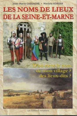D'où vient le nom de mon village ?, Les noms de lieux de la Seine-et-Marne