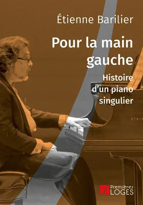 Pour la main gauche, Histoire d'un piano singulier