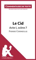 Le Cid - Acte I, scène 7 - Pierre Corneille (Commentaire de texte), Commentaire et Analyse de texte