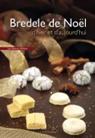 BREDELE DE NOEL D'HIER ET D'AUJOURD'HUI