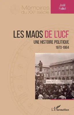 Les Maos de l'UCF, Une histoire politique - 1970-1984