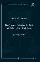 Itinéraires d'histoire du droit et de la culture juridique, Recueil d'études