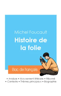 Réussir son Bac de philosophie 2024 : Analyse de l'Histoire de la folie de Michel Foucault