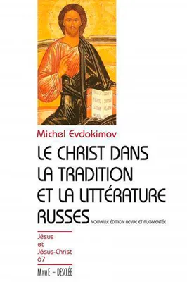 Le Christ dans la tradition et la littérature russes N67, Nouvelle édition revue et augmentée