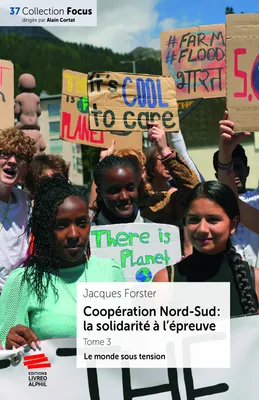 Coopération Nord-Sud : la solidarité à l’épreuve. Tome 3, Le monde sous tension