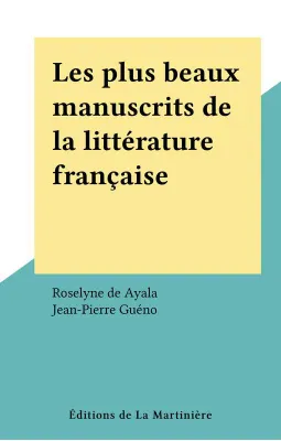 PLUS BEAUX MANUSCRITS DE LA LITTERATURE FRANCAISE (LES)