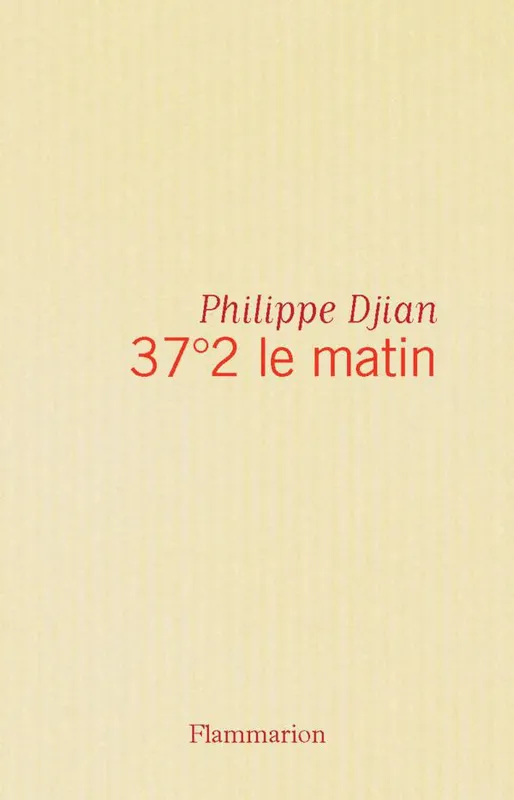 37°2 le matin Philippe Djian