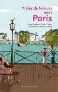 Drôles de balades dans Paris, 26 balades originales, géniales et saugrenues pour les enfants de 7 ans et demi à 107 ans trois quar