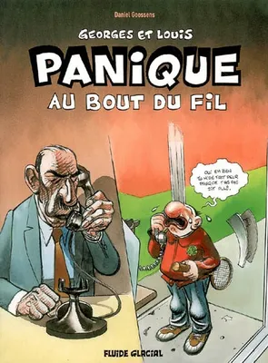 Georges et Louis romanciers., GEORGES ET LOUIS TOME 6 - PANIQUE AU BOUT DU FIL