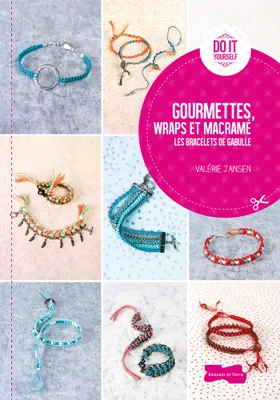 Les bracelets de Gabulle - Macramé, Wraps et gourmettes