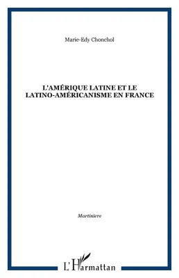 L'Amérique Latine et le latino-américanisme en France