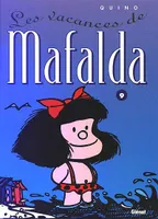 MAFALDA - TOME 09 : LES VACANCES DE MAFALDA, Volume 9, Les vacances de Mafalda
