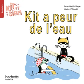 Kit et Siam CP - Kit a peur de l'eau - Album 3 - Ed. 2023