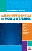 La transformation digitale du modèle d'affaires, Vers un Business Model Digital Dynamique (BMD²) à destination des PME